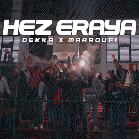 Hez Eraya ft. Maaroufi | Boomplay Music