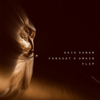 Aaja Sanam (Farasat Anees & Umair Remix)
