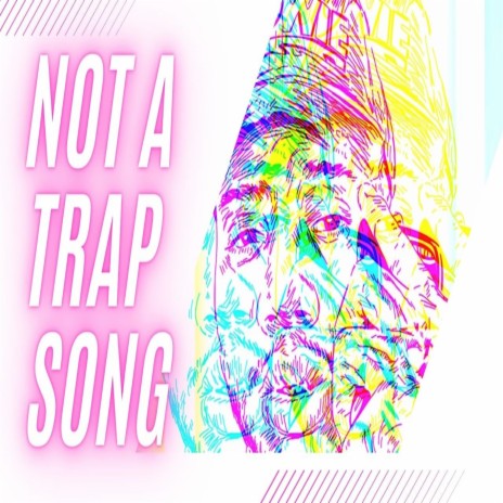 Not a Trap Song | Boomplay Music