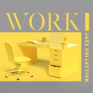 Work Jazz Collection: Calm Background Music for Your Work Space, Work Productivity Support, Office & Home Office BGM