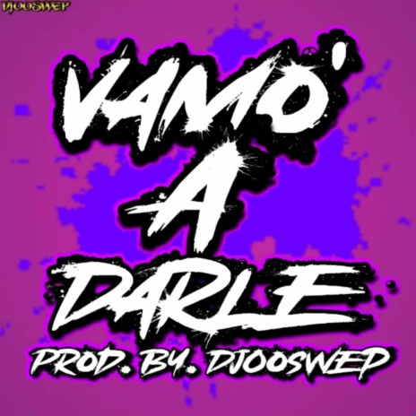 Vamo A Darle | Boomplay Music