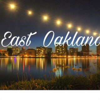 East Oakland | Boomplay Music