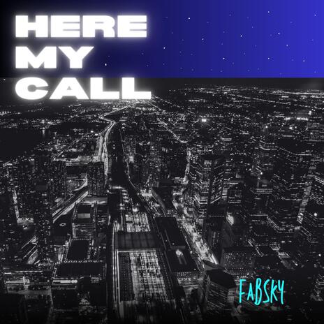 Here My Call | Boomplay Music