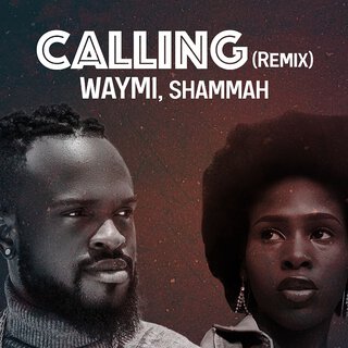 Calling (Remix) ft. Shammah lyrics | Boomplay Music