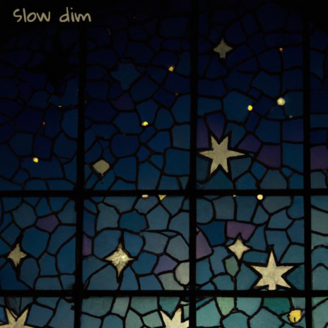 slow dim | Boomplay Music