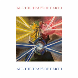All The Traps Of Earth