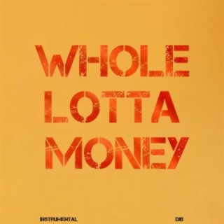 Whole Lotta Money (Instrumental)