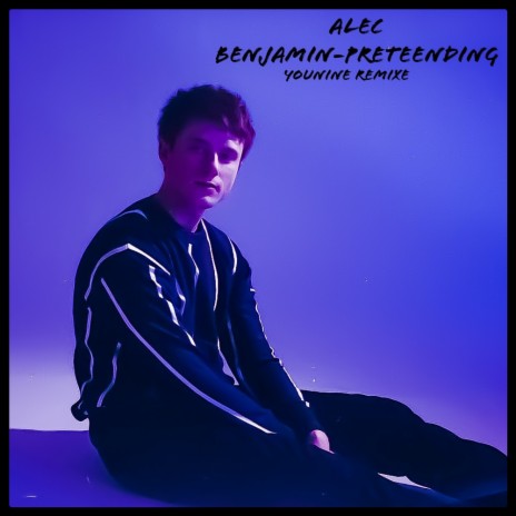 Alec benjamin preteending | Boomplay Music