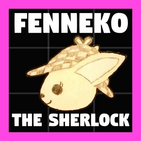 Fenneko the Sherlock | Boomplay Music