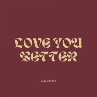 Love You Better