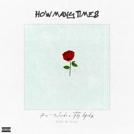 How Many Times ft. Toby $pades | Boomplay Music