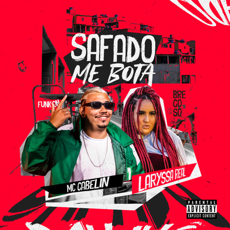 Safado Me Bota ft. Mc Cabelin | Boomplay Music