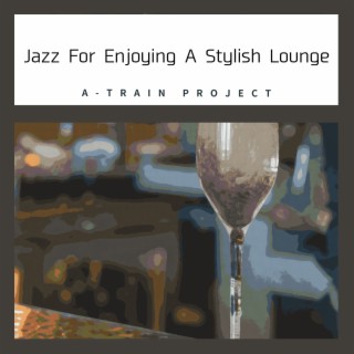 Jazz For Enjoying A Stylish Lounge