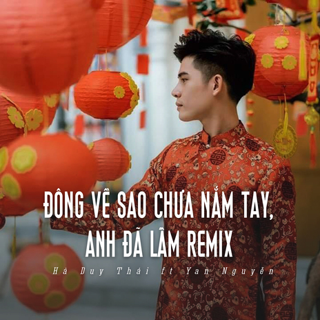 Đông Về Sao Chưa Nắm Tay, Anh Đã Lầm Remix (Ytmix) ft. Yan Nguyễn | Boomplay Music