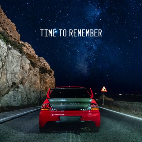TIME TO REMEMBER | Boomplay Music