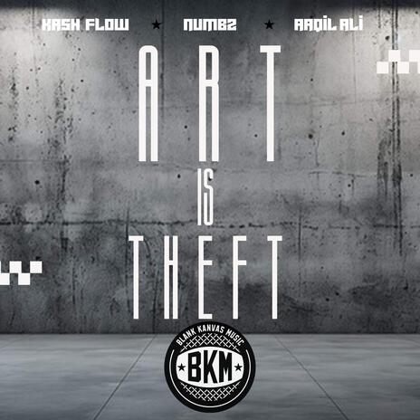 Art is Theft ft. Numbz & Aaqil Ali