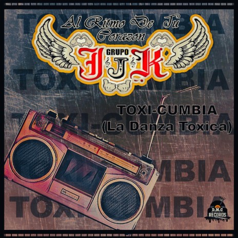 Toxi-Cumbia (La Danza Toxica) | Boomplay Music