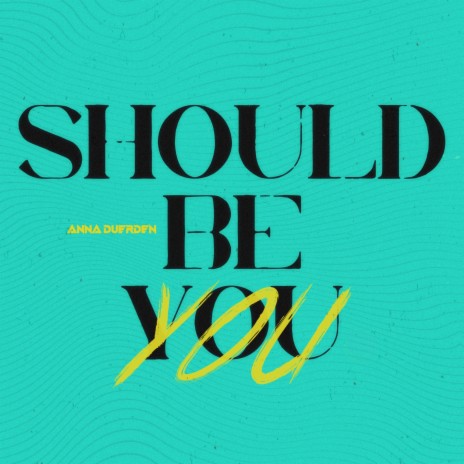 Should Be You | Boomplay Music