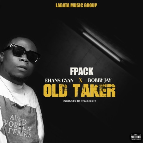 Old Taker ft. Ehans Gyan & Bobby Jay | Boomplay Music