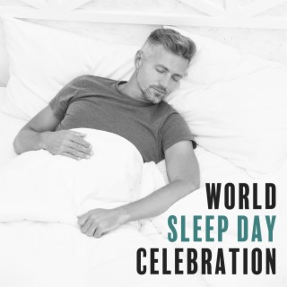 World Sleep Day Celebration: Sounds for Deep Sleep, Pure Relaxation, Ambient Music for Sweet Dreams