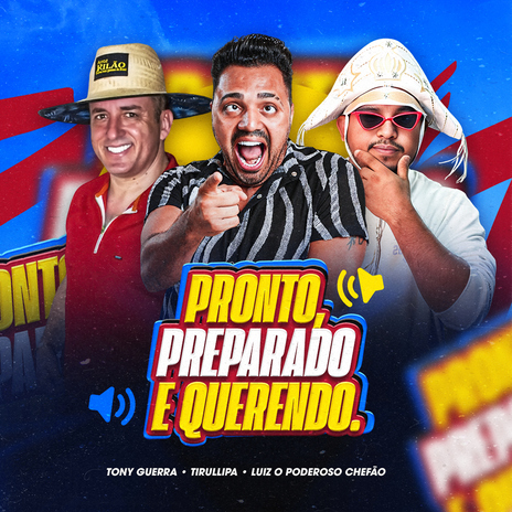 Pronto, Preparado e Querendo ft. Luiz Poderoso Chefão & Tirullipa | Boomplay Music