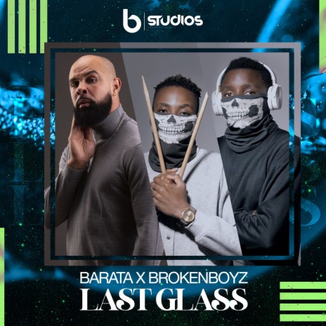 Last Glass ft. Broken Boyz | Boomplay Music