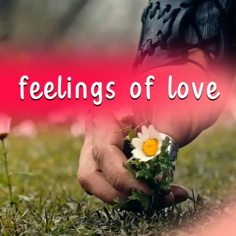 Feelings of Love