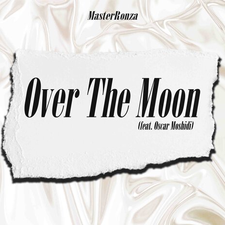 Over the Moon ft. Oscar Moshidi | Boomplay Music