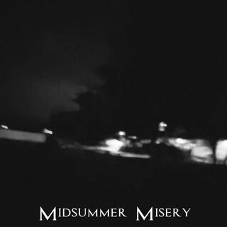 Midsummer Misery