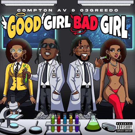 Good Girl Bad Girl ft. 03 Greedo | Boomplay Music