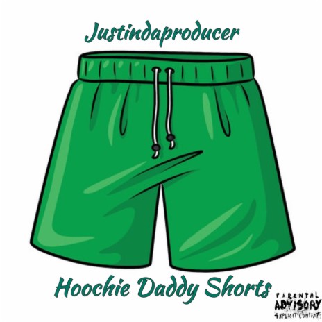 Hoochie Daddy Shorts