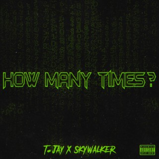 How Many Times? ft. Skywalker lyrics | Boomplay Music