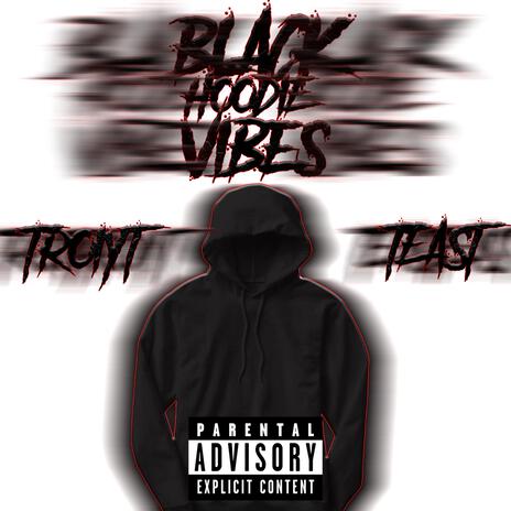 Black Hoodie Vibes ft. 572 Teast | Boomplay Music