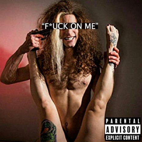 Fuck On Me