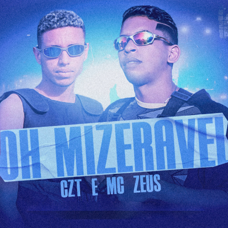 Oh Mizerável ft. MC Zeus | Boomplay Music