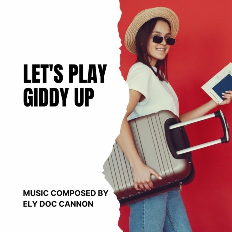 LET'S PLAY GIDDY UP | Boomplay Music