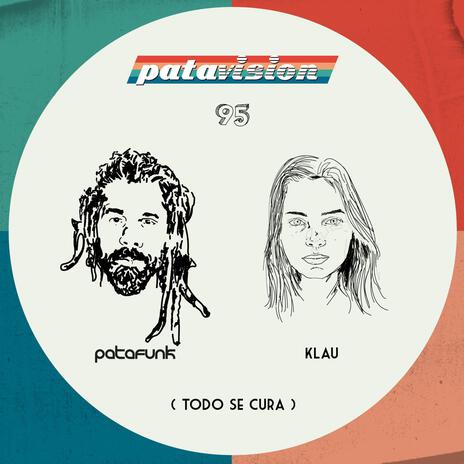 Patavision 95 (Todo Se Cura) ft. Klau | Boomplay Music