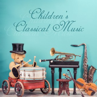 Children's Classical Music. Mozart, Bach, Chopin: Beautiful Quartet Versions. Classical Sounds to Support Brain Development