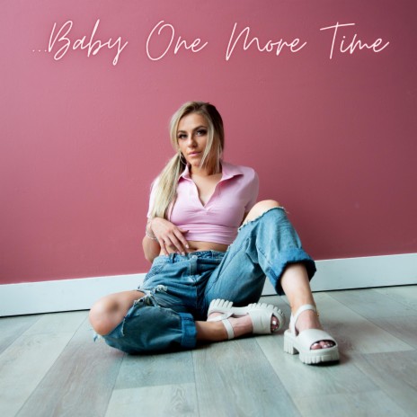 ...Baby One More Time | Boomplay Music