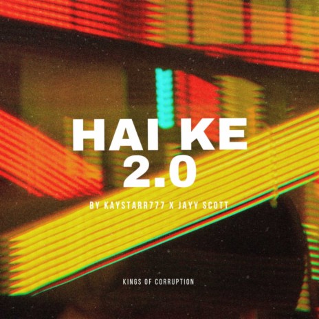 HAI KE 2.O ft. Jayy Scott | Boomplay Music