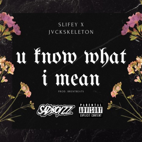 u know what i mean ft. Jvckskeleton | Boomplay Music