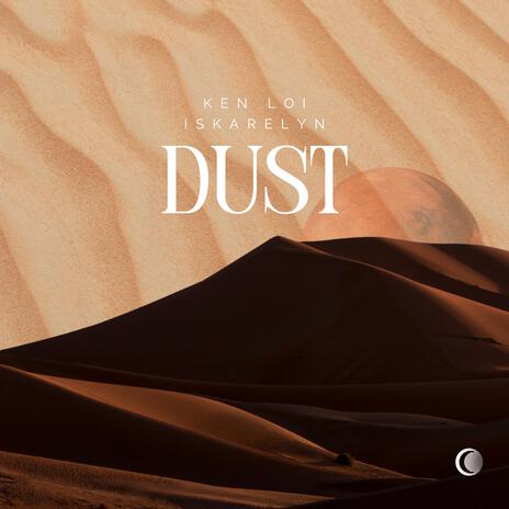 Dust ft. Iskarelyn | Boomplay Music