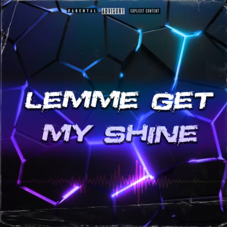 Lemme Get My Shine | Boomplay Music