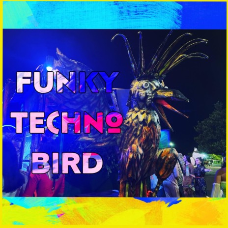 Funky Techno Bird | Boomplay Music