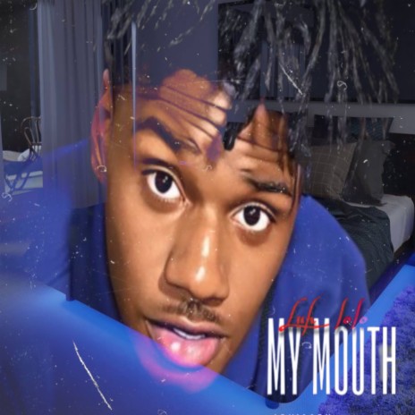 My Mouth | Boomplay Music