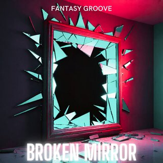 Broken Mirror