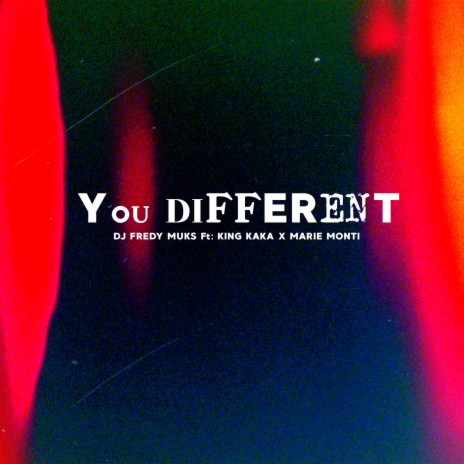 You Different ft. King Kaka & Marie Monti | Boomplay Music