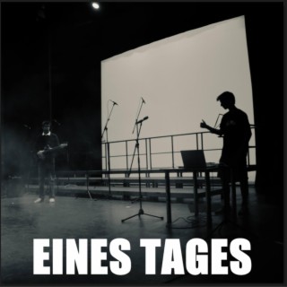 EINES TAGES