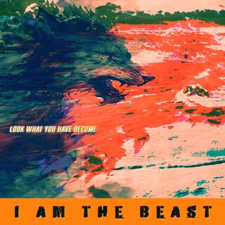 I Am The Beast