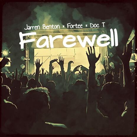 Farewell ft. Jarren Benton & Fortee | Boomplay Music